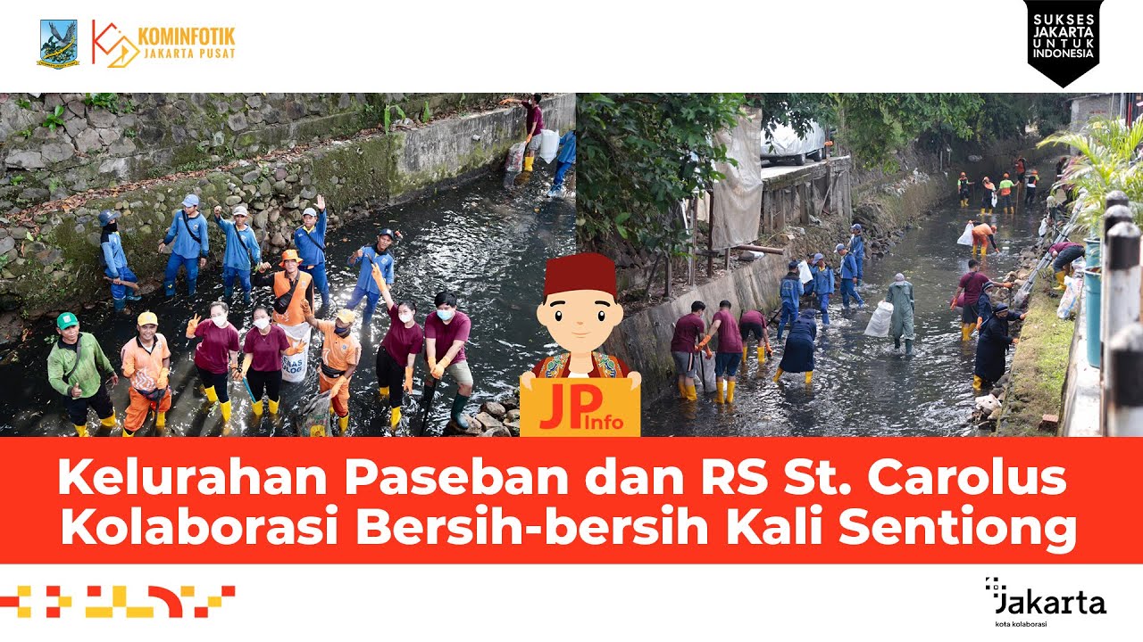 Kelurahan Paseban dan RS St. Carolus Kolaborasi Bersih-bersih Kali Sentiong