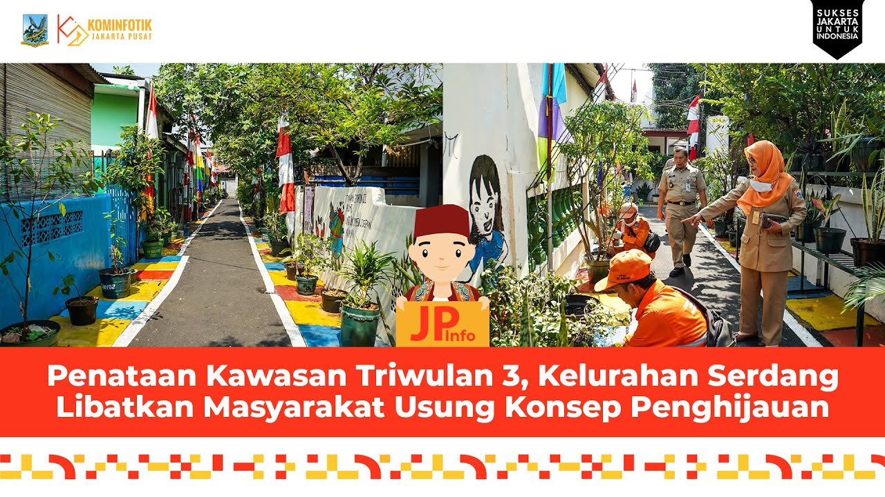 Penataan Kawasan Triwulan 3, Kelurahan Serdang Libatkan Masyarakat Usung Konsep Penghijauan