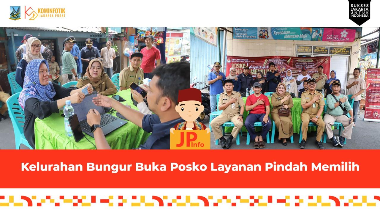 Kelurahan Bungur Buka Posko Layanan Pindah Memilih